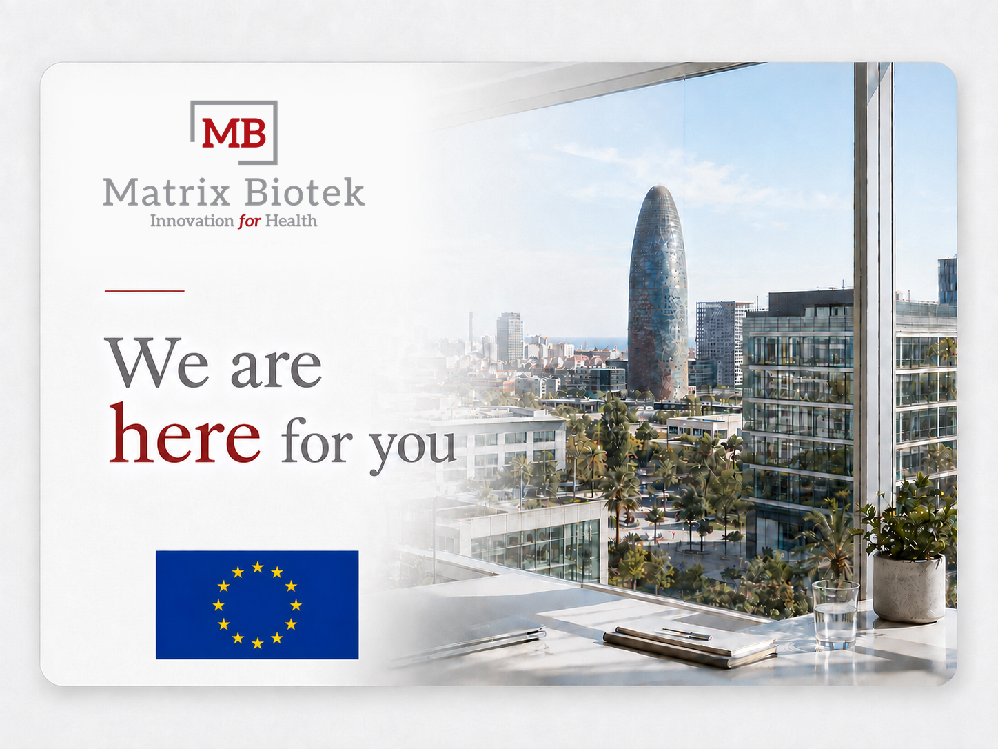 We are here for you — Matrix Biotek European presence in Barcelona